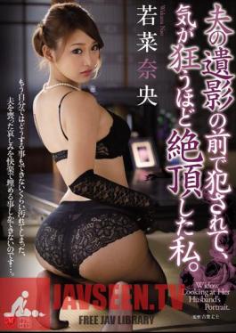 Uncensored JUY-168 I Was Caught In Front Of My Husband 's Portrait, Caught Me Crazy. Wakana Nao