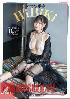 Chinese Sub EBWH-041 Anime Song Singer HiBiKi's AV Debut Single The Peak Of Popularity Is A Dream! Takayama Kyoka